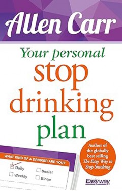 Your Personal Stop Drinking Plan: The Revolutionary Method for Quitting Alcohol 